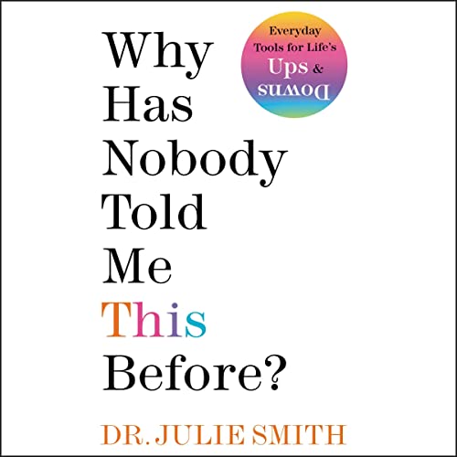 Why Has Nobody Told Me This Before? - Dr Julie Smith