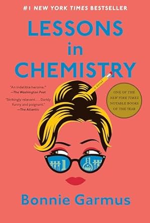 Lessons in Chemistry: A Novel - Bonnie Garmus