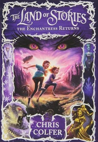 The Land of Stories: The Enchantress Returns - By: Colfer, Chris