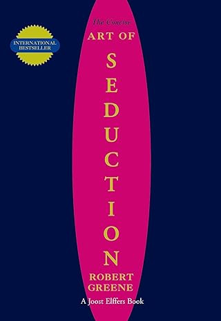 The Consise Art Of Seduction - Robert Greene