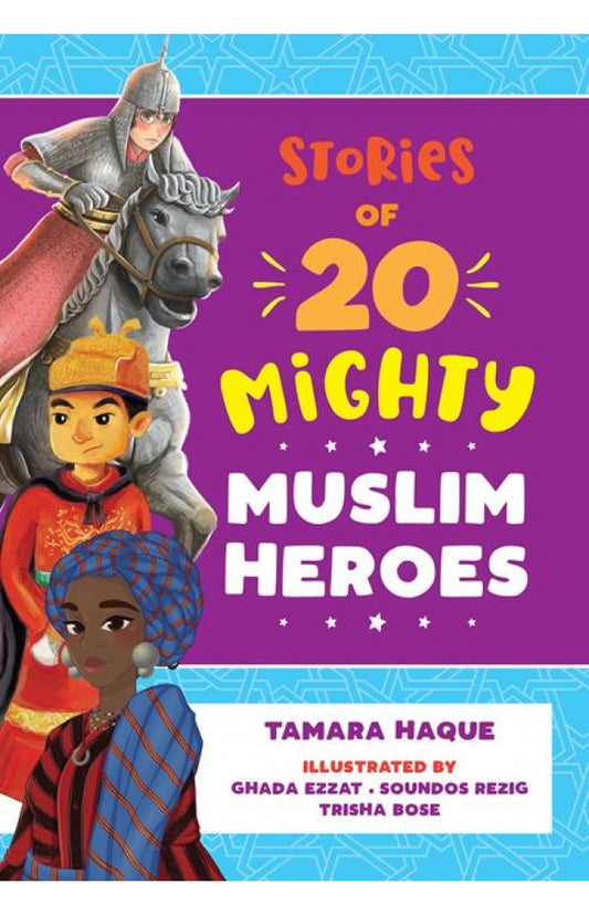 Story of 20 Mighty Muslim Heros - Tamara Haque